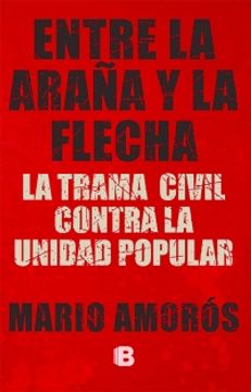 ENTRE LA ARAÑA Y LA FLECHA - MARIO AMOROS