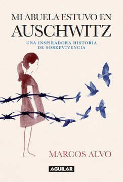 MI ABUELA ESTUVO EN AUSCHWITZ - MARCOS ALVOS