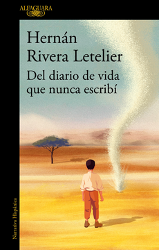 EL DIARIO DE VIDA QUE NUNCA ESCRIBI - HERNAN RIVERA