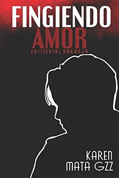 FINGIENDO AMOR - KAREN MATA GZZ