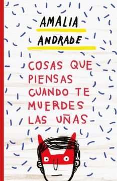 COSAS QUE PIENSAS CUANDO TE MUERDES LAS UÑAS - AMALIA ANDRADE