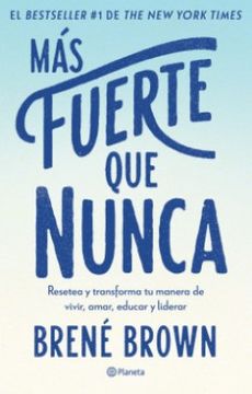 MAS FUERTE QUE NUNCA - BRENE BROWN
