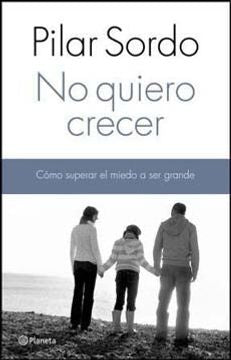 NO QUIERO CRECER - PILAR SORDO