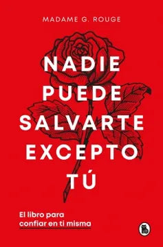 NADIE PUEDE SALVARTE EXCEPTO TÚ - MADAME G.ROUGE