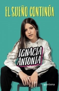 EL SUEÑO CONTINUA - IGNACIA ANTONIA