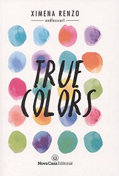 TRUE COLORS - XIMENA RENZO