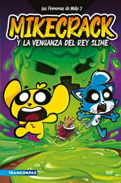MIKECRACK Y LA VENGANZA DEL REY SLIME - TEAMCOMPAS