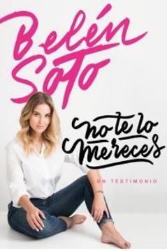 NO TE LO MERECES - BELÉN SOTO INFANTE