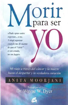 MORIR PARA SER YO - ANITA MOORJANI