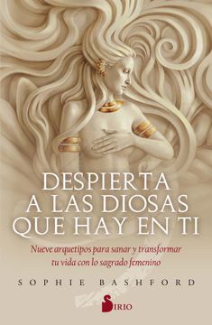DESPIERTA A LAS DIOSAS QUE HAY EN TI - SOPHIE BASHFORD