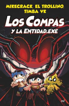 LOS COMPAS Y LA ENTIDAD DE EXE - MIKECRACK, EL TROLLINO Y TIMBA VK