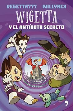 WIGETTA Y EL ANTIDOTO SECRETO - VEGETTA 777 Y WILLREX
