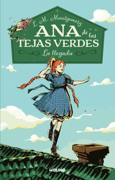ANA LAS DE TEJAS VERDE 1: LA LLEGADA - LUCY MAUD MONTGOMERY