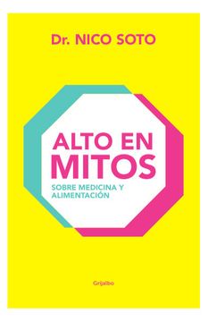 ALTO EN MITOS - DR. NICO SOTO