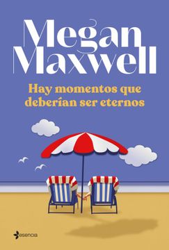 HAY MOMENTOS QUE DEBERIAN SER ETERNOS - MEGAN MAXWELL