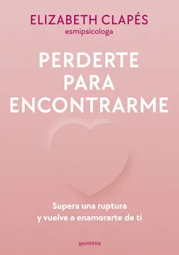 PERDERTE PARA ENCONTRARTE - ELIZABETH CLAPES