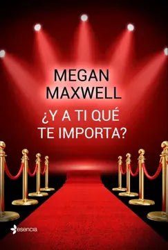 Y A TI QUE TE IMPORTA - MEGAN MAXWELL